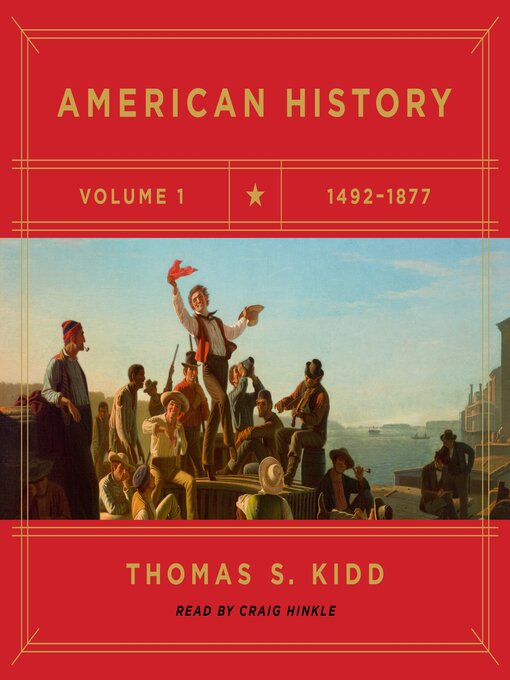 Title details for American History, Volume 1 by Thomas S. Kidd - Available